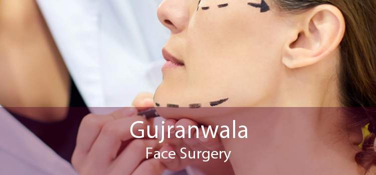 Gujranwala Face Surgery