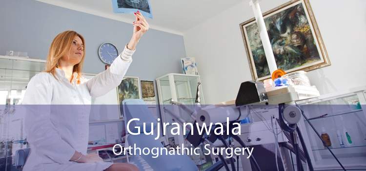 Gujranwala Orthognathic Surgery