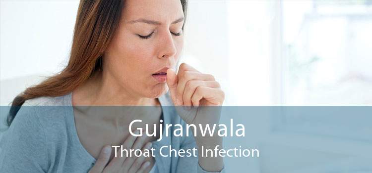 Gujranwala Throat Chest Infection