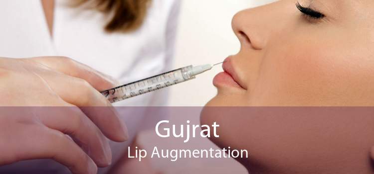 Gujrat Lip Augmentation