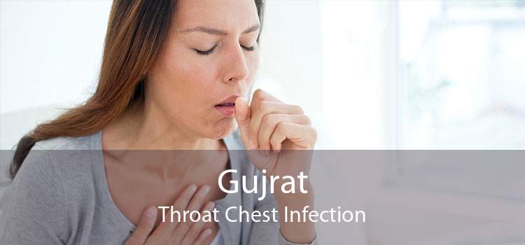 Gujrat Throat Chest Infection