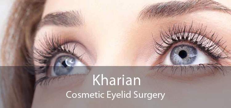 Kharian Cosmetic Eyelid Surgery