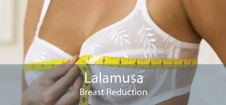 Lalamusa Breast Reduction