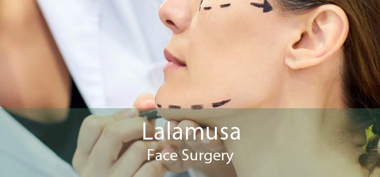 Lalamusa Face Surgery