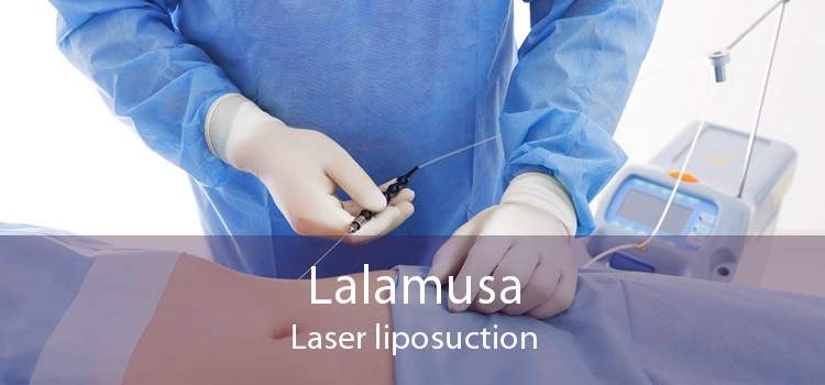 Lalamusa Laser liposuction