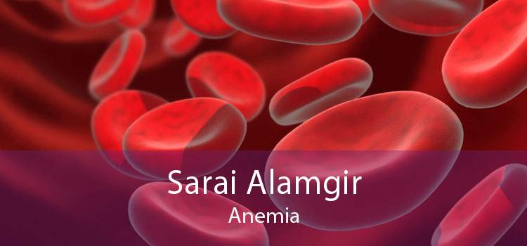 Sarai Alamgir Anemia