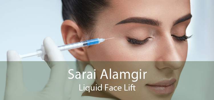 Sarai Alamgir Liquid Face Lift