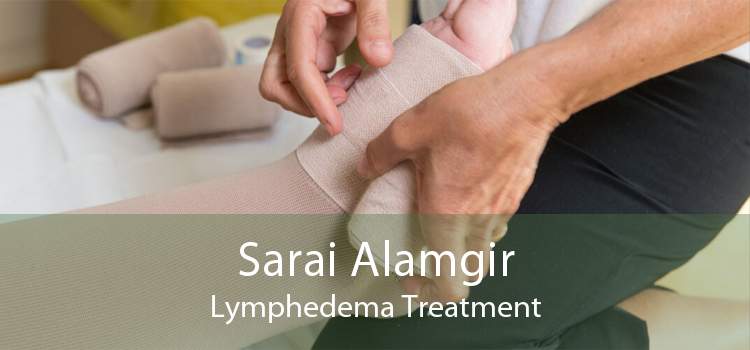 Sarai Alamgir Lymphedema Treatment