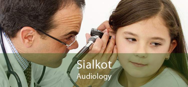 Sialkot Audiology