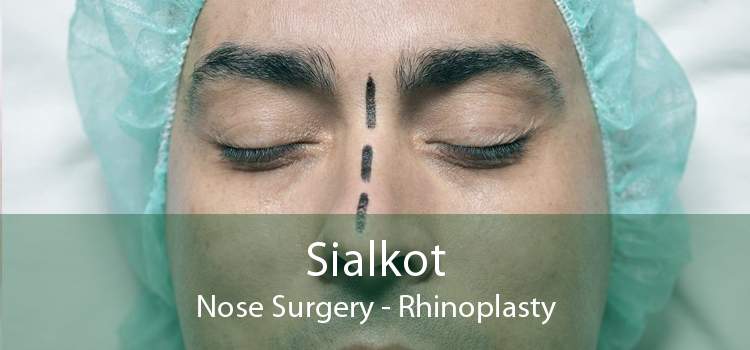 Sialkot Nose Surgery - Rhinoplasty