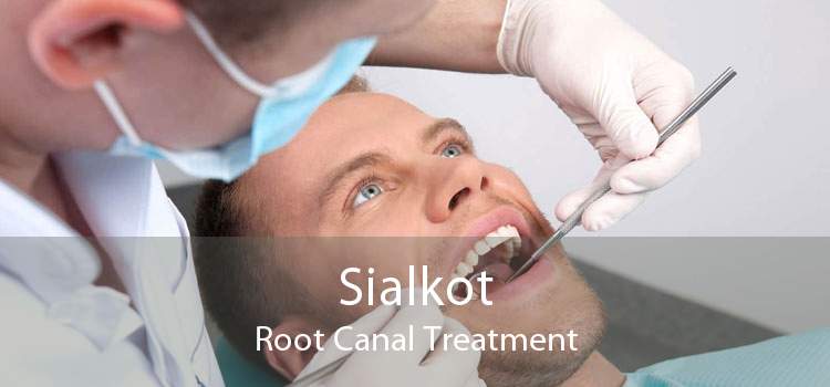 Sialkot Root Canal Treatment