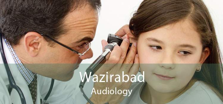 Wazirabad Audiology