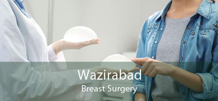 Wazirabad Breast Surgery