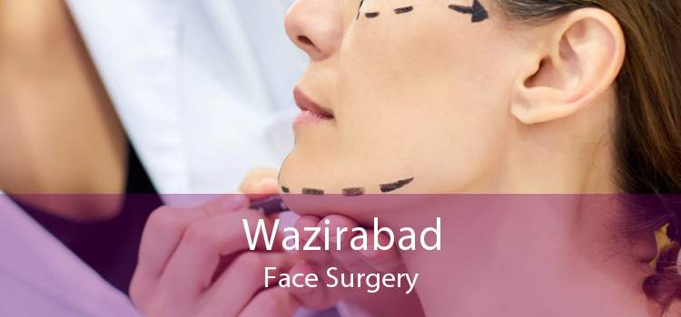 Wazirabad Face Surgery