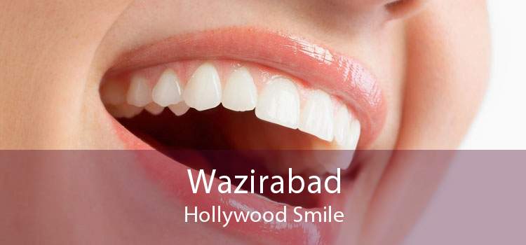 Wazirabad Hollywood Smile