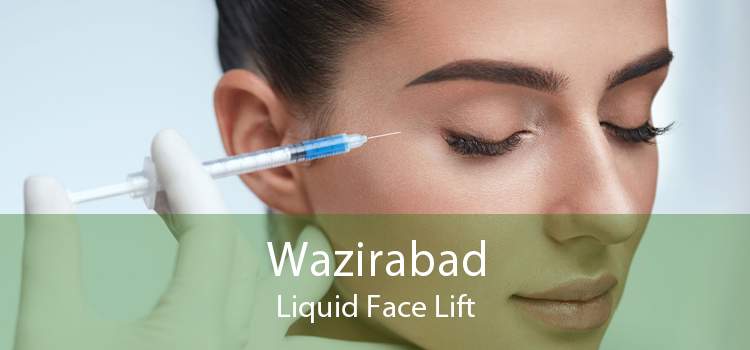 Wazirabad Liquid Face Lift