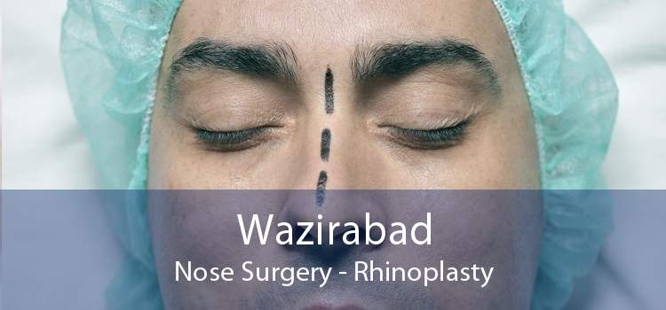 Wazirabad Nose Surgery - Rhinoplasty