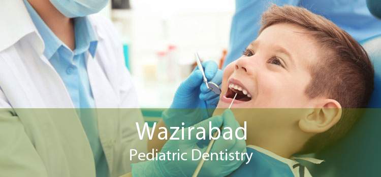 Wazirabad Pediatric Dentistry